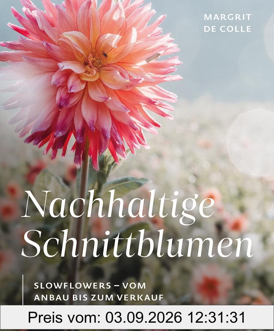 Nachhaltige Schnittblumen: Slowflowers – vom Anbau bis zum Verkauf