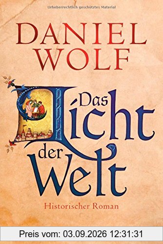 Das Licht der Welt: Historischer Roman
