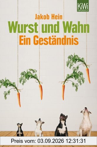 Wurst und Wahn: Ein Geständnis
