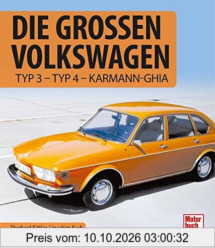 Die Großen Volkswagen: Typ 3 - Typ 4 - Karmann-Ghia