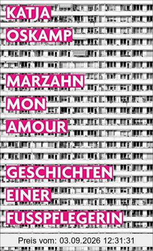 Marzahn, mon amour: Geschichten einer Fußpflegerin