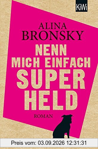 Nenn mich einfach Superheld: Roman