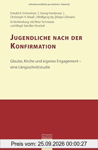 Konfirmandenarbeit erforschen und gestalten: Jugendliche nach der Konfirmation: Glaube, Kirche und eigenes Engagement - eine …