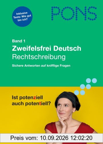 PONS Zweifelsfrei Deutsch: PONS Zweifelsfrei Deutsch Band 1. Rechtschreibung: Sichere Antworten auf knifflige Fragen. Ist potenziell auch potentiell? Inklusive Tests: Wie gut bin ich?: Bd 1