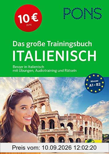 PONS Das große Trainingsbuch Italienisch: Besser in Italienisch mit Übungen, Audiotraining und Rätseln