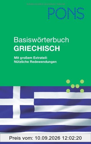 PONS Basiswörterbuch Griechisch: Mit großem Extrateil: Nützliche Redewendungen. Griechisch-Deutsch/Deutsch-Griechisch