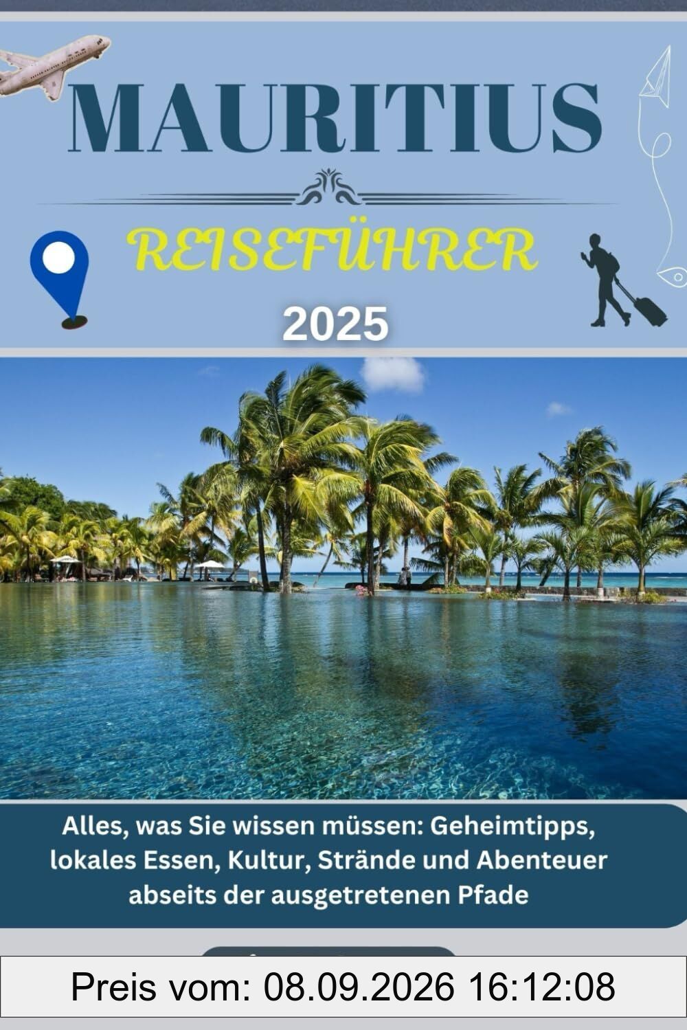 MAURITIUS REISEFÜHRER: Alles, was Sie wissen müssen: Geheimtipps, lokales Essen, Kultur, Strände und Abenteuer abseits der ausgetretenen Pfade (Jim Cater Travels (Gr), Band 13)
