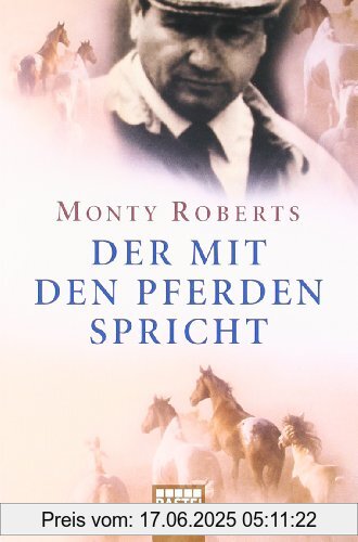 Binding : Taschenbuch, Edition : Aufl. 2011, Label : Bastei Lübbe, Publisher : Bastei Lübbe, NumberOfItems : 1, PackageQuantity : 1, medium : Taschenbuch, numberOfPages : 384, publicationDate : 1999-05-25, authors : Monty Roberts, languages : german, ISBN : 3404604660