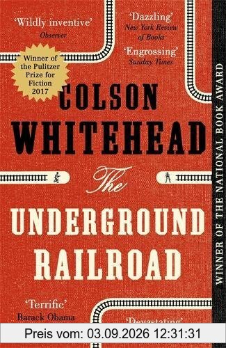 The Underground Railroad: Winner of the Pulitzer Prize for Fiction 2017