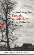 Damals in Bolechów: Eine jüdische Odyssee