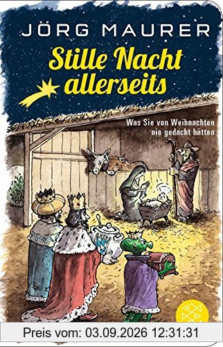 Stille Nacht allerseits: Was Sie von Weihnachten nie gedacht hätten (Fischer Taschenbibliothek)