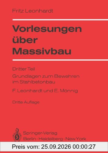 Vorlesungen Uber Massivbau: Dritter Teil Grundlagen zum Bewehren im Stahlbetonbau: Teil 3.
