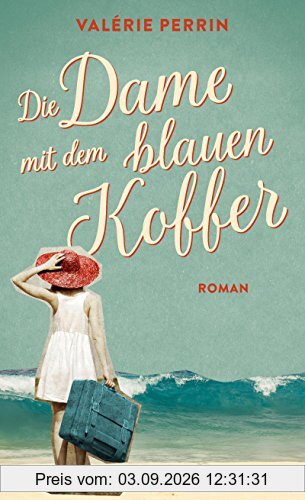 Die Dame mit dem blauen Koffer: Roman