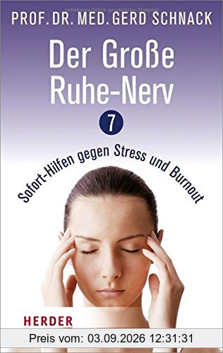 Der große Ruhe-Nerv: 7 Sofort-Hilfen gegen Stress und Burnout (HERDER spektrum)