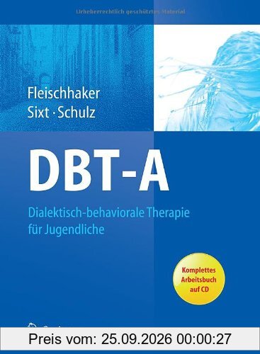 DBT-A: Dialektisch-behaviorale Therapie für Jugendliche: Ein Therapiemanual mit Arbeitsbuch auf CD