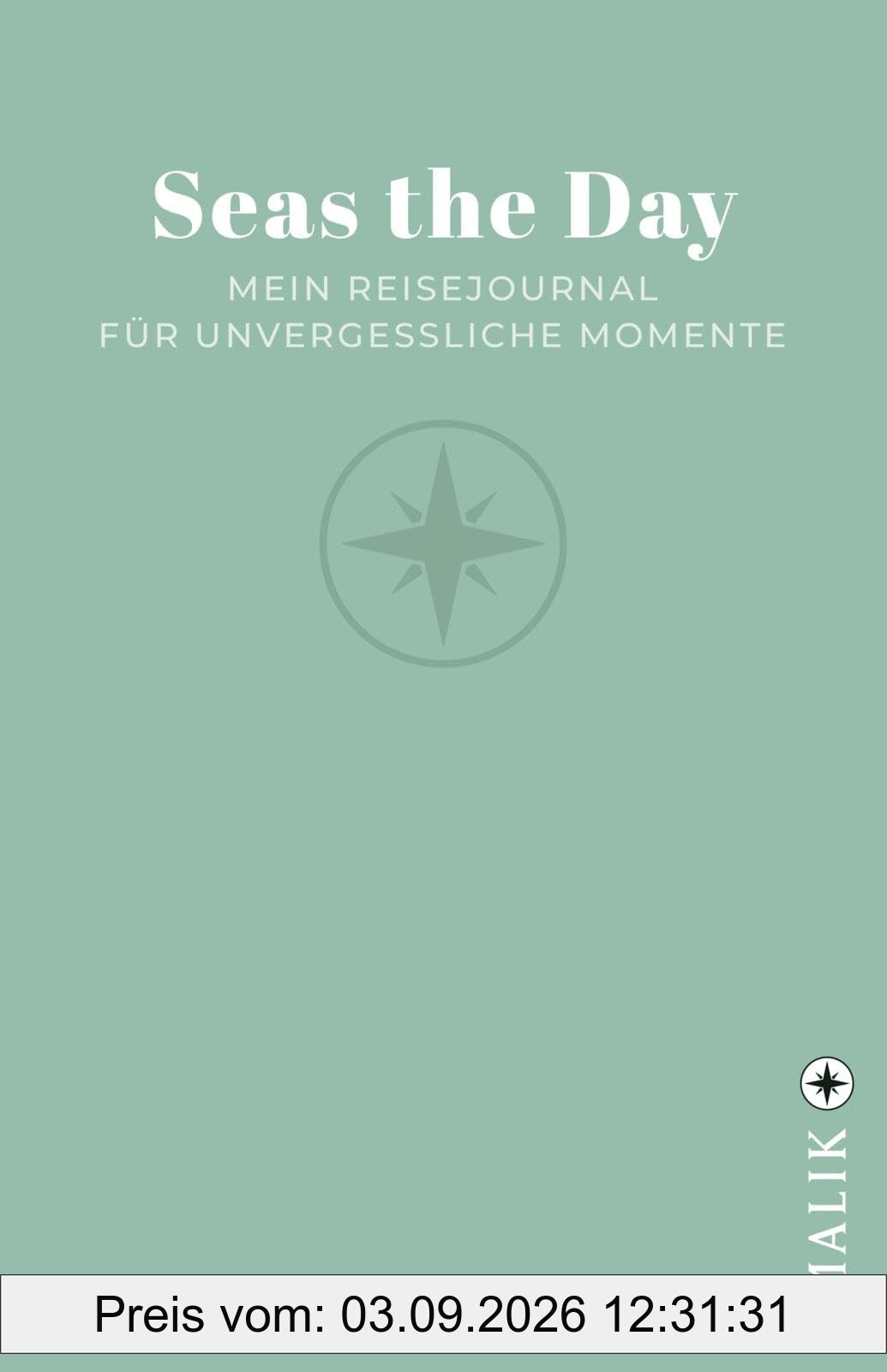 Seas the Day: Mein Reisejournal für unvergessliche Momente | Das perfekte Reisetagebuch für die schönsten Erinnerungen unterwegs