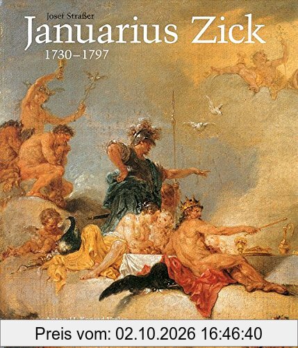 Januarius Zick 1730-1797: Gemälde, Graphik, Fresken