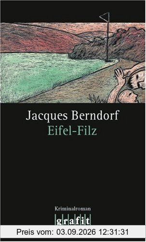 Eifel-Filz. Der dritte Eifel-Krimi mit Siggi Baumeister: Band der Eifel-Serie