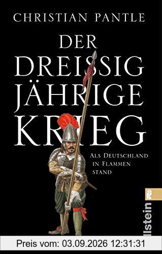Der Dreißigjährige Krieg: Als Deutschland in Flammen stand