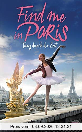 Find me in Paris - Tanz durch die Zeit