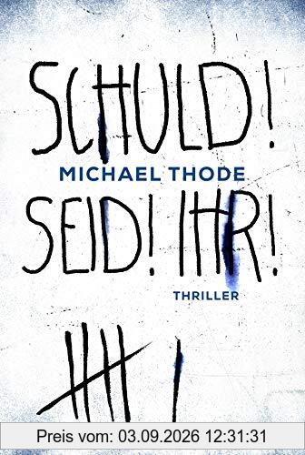 SCHULD! SEID! IHR!: Thriller
