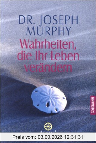 Wahrheiten, die Ihr Leben verändern. Das Leben bejahen