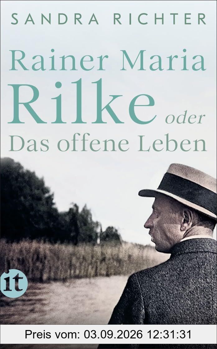 Rainer Maria Rilke oder Das offene Leben