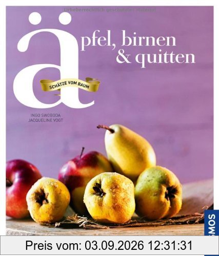 Äpfel, Birnen, Quitten: Schätze vom Feld
