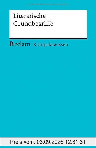 Literarische Grundbegriffe: (Kompaktwissen)