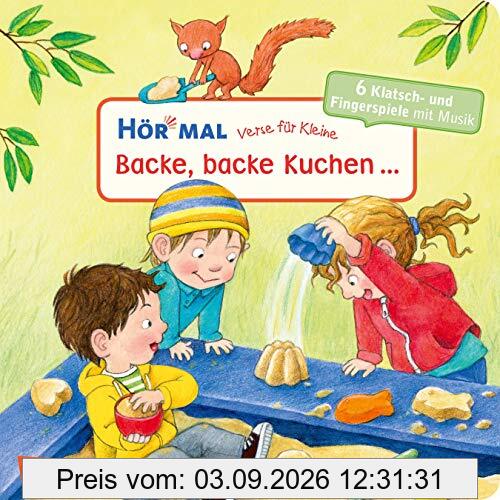 Verse für Kleine: Backe, backe Kuchen ...: und andere Klatschlieder und Fingerspiele mit Musik (Hör mal)