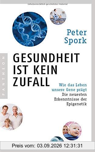 Gesundheit ist kein Zufall: Wie das Leben unsere Gene prägt - Die neuesten Erkenntnisse der Epigenetik