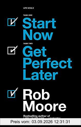 Start Now. Get Perfect Later.