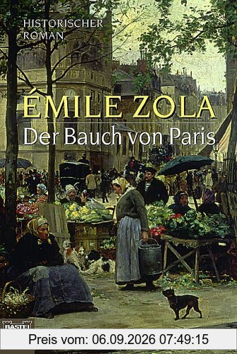 Der Bauch von Paris. Historischer Roman