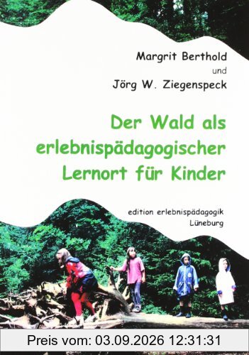 Der Wald als erlebnispädagogischer Lernort für Kinder