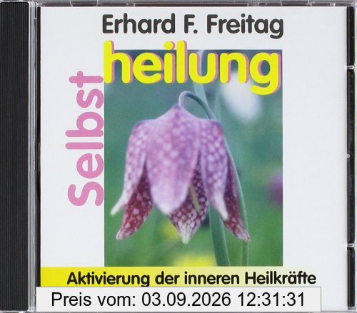 Selbstheilung. CD: Aktivierung der inneren Heilkräfte