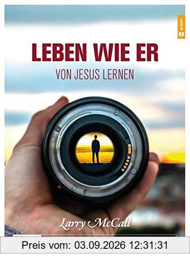 Leben wir Er: Von Jesus lernen