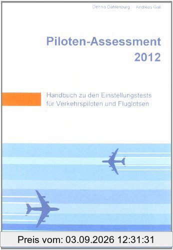 SkyTest® Piloten-Assessment 2014: Handbuch zu den Einstellungstests für Ab-Initio- und Ready-Entry-Piloten