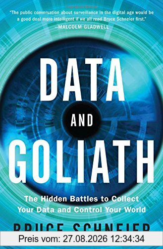 Bruce Schneier Data And Goliath, The Hidden Battles To Capture Your Data And Control Your World