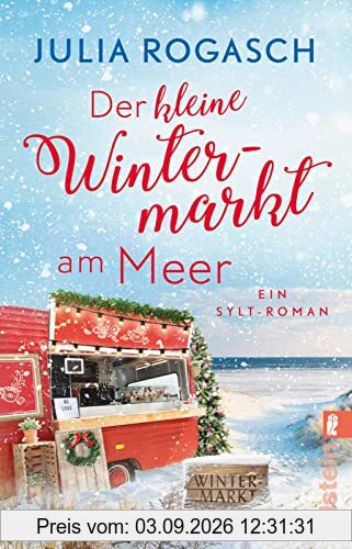 Der kleine Wintermarkt am Meer: Ein Sylt-Roman | Weihnachtszauber auf Sylt: Romantik, Strand und heißer Tee (Winterzauber auf Sylt)