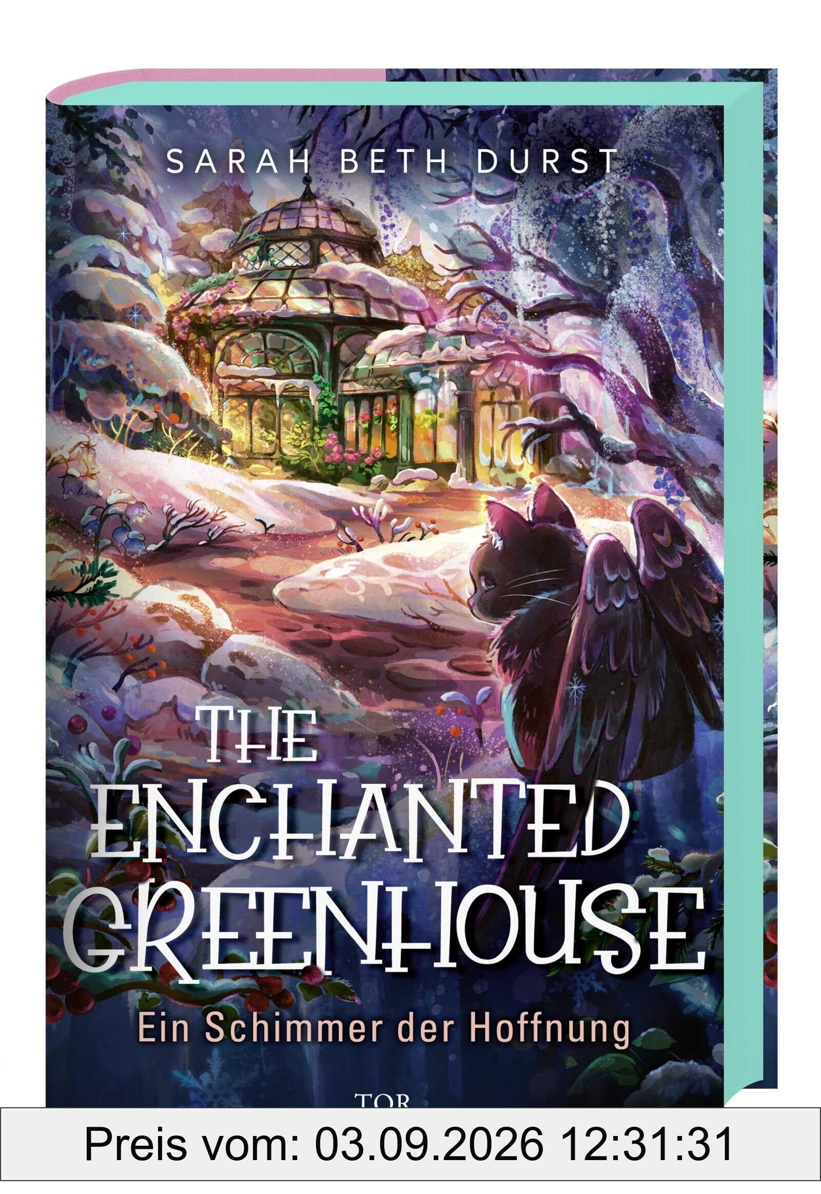The Enchanted Greenhouse: Ein Schimmer der Hoffnung | Cozy-Fantasy-Roman mit der vollen Portion Gemütlichkeit