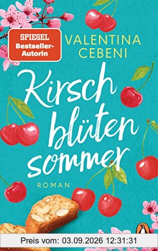 Kirschblütensommer: Roman. Die beliebte Familiensaga der italienischen Bestsellerautorin geht weiter (Die Fontamara-Serie, Band 2)