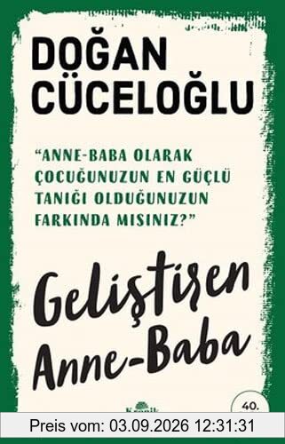Gelistiren Anne - Baba: Anne-Baba olarak Cocugunuzun en güclü tanigi oldugunuzun farkinda misiniz