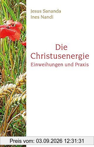 Die Christusenergie: Einweihungen und Praxis