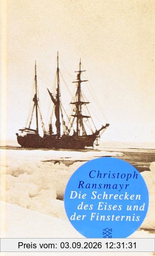 Die Schrecken des Eises und der Finsternis: Roman (Fischer Taschenbibliothek)