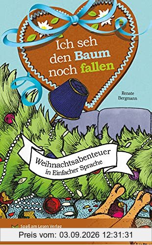 Ich seh den Baum noch fallen: in Einfacher Sprache