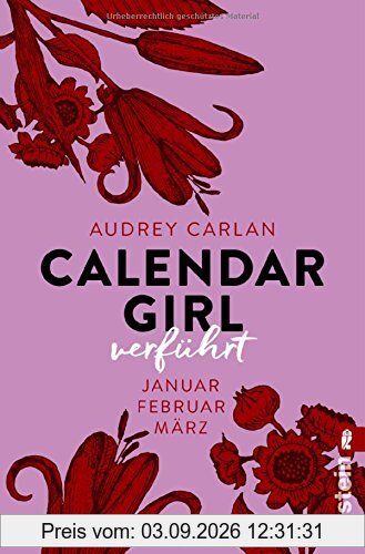 Calendar Girl - Verführt: Januar/Februar/März (Calendar Girl Quartal, Band 1)