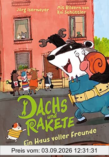 Dachs und Rakete. Ein Haus voller Freunde