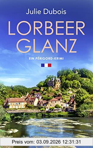 Lorbeerglanz: Ein Périgord-Krimi