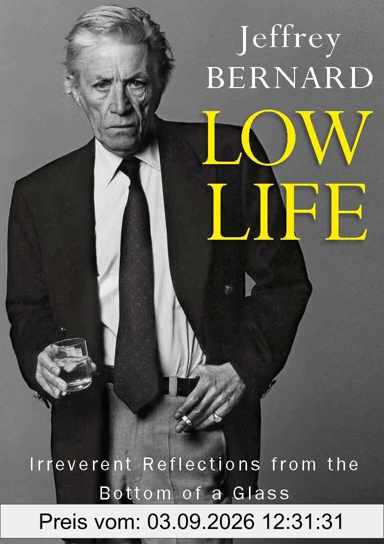 Low Life: Irreverent Reflections from the Bottom of a Glass