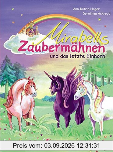 Mirabells Zaubermähnen und das letzte Einhorn